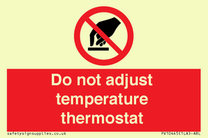 Do not adjust temperature thermostat